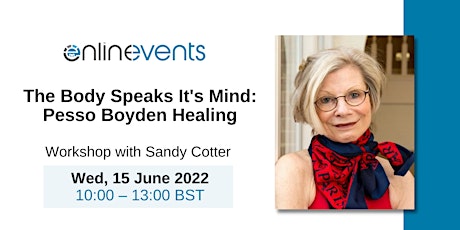 The Body Speaks It's Mind: Pesso Boyden Healing - Sandy Cotter tickets