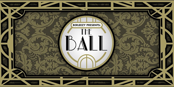 Berleezy Presents: The Ball