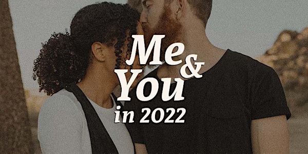 Me & You in 2022 - Grace to Grow Your Marriage Now & Forever