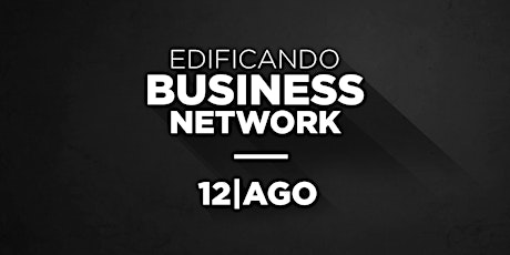 Imagem principal do evento EDIFICANDO BUSINESS NETWORK