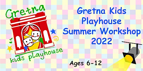 Gretna Kids Playhouse Summer Workshop 2022 - Beauty and the Beast tickets