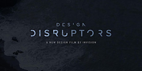 Design Disruptors: The Future is Designed primary image