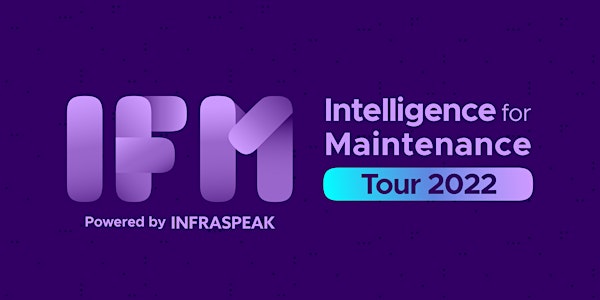 Intelligence for Maintenance Tour 2022 • Lisboa