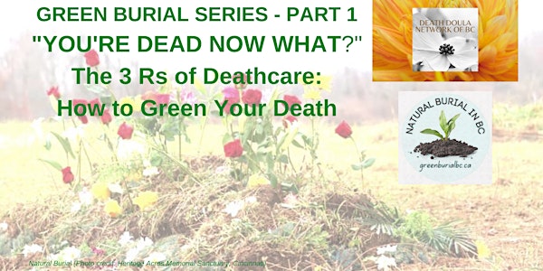 THE THREE Rs of DEATHCARE:  HOW TO GREEN YOUR DEATH