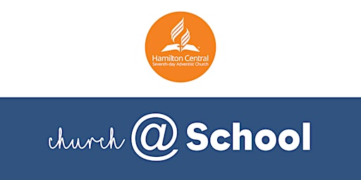 Hamilton Central SDA Chruch @ School - 12th of Feb 2022 primary image