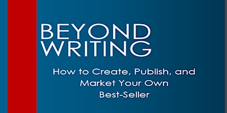 Beyond Writing: Create, Publish, & Market Your Own Best-Seller primary image