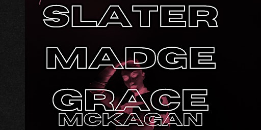 SLATER/MADGE/GRACE MCKAGAN