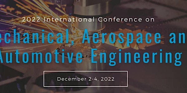 Conference on Mechanical, Aerospace and Automotive Engineering (CMAAE 2022)
