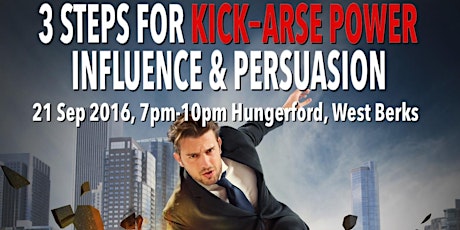 3 Steps to Kick-Arse Power, Influence and Persuasion primary image