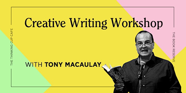 Creative writing workshop with Tony Macaulay