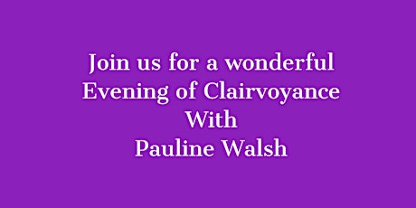 Evening of Clairvoyance with Pauline Walsh