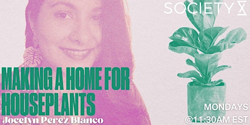 SocietyX: Making A Home For Houseplants
