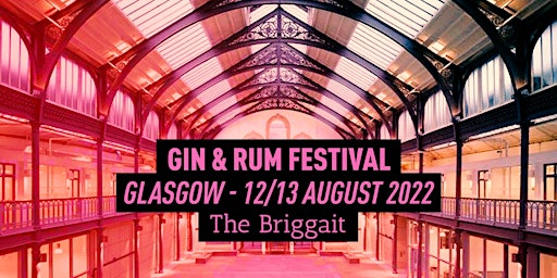 The Gin & Rum Festival - Glasgow - 2022