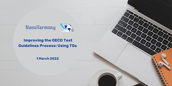 NanoHarmony Improving the OECD Test Guidelines Process: Using TGs