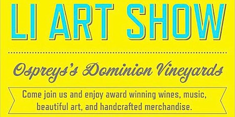 Summer Art Show @ Osprey's Dominion Vineyards primary image