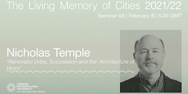 Nicholas Temple:Renovatio Urbis, Succession and the ‘Architecture of Hurry'