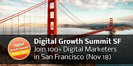 Digital Growth Summit #8 | San Francisco | November 18th 2016 primary image