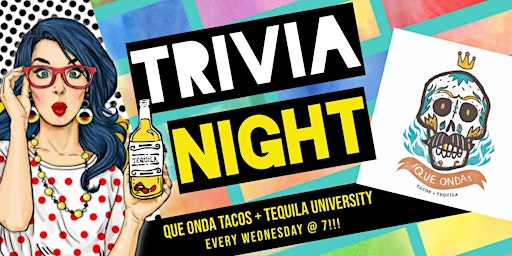 Wednesday General Knowledge Trivia at Que Onda Tacos University