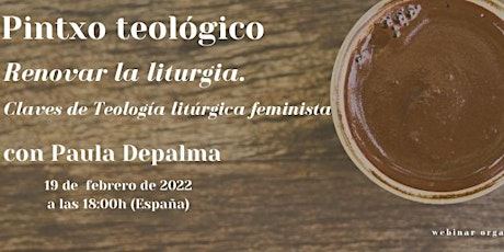 Pintxo Teológico con Paula de Palma: Renovar la liturgia