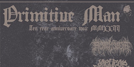 Primitive Man 10 Year Anniversary Tour tickets