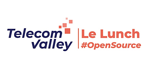 Lunch #Opensource - Telecom Valley