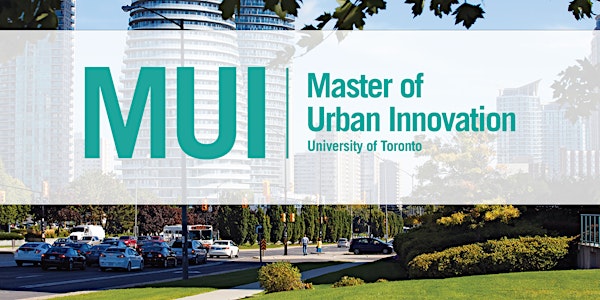 Master of Urban Innovation (MUI) Info Session, University of Toronto