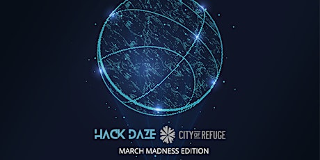Hack Daze @ City of Refuge: March Madness Edition feat. A.J. Calloway