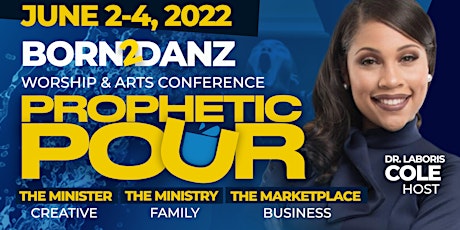 Born 2 Danz Worship Arts Conference 2022 tickets