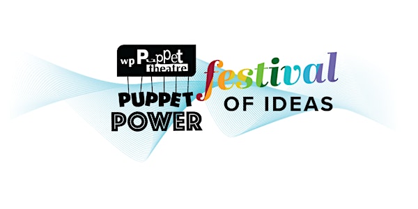 Puppet Power: Festival of Ideas - On-Demand EVENT RECORDING PACKAGE