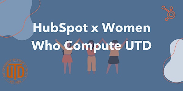 HubSpot x Women Who Compute UTD: Interviewing Tips and Tricks