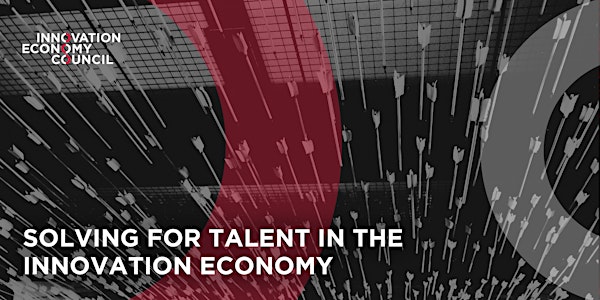 Solving for Talent in the Innovation Economy