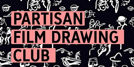 Partisan Film Drawing Club