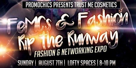 Promochics presents Femcees and Fashion Rip the Runway Fashion and Networking Expo primary image