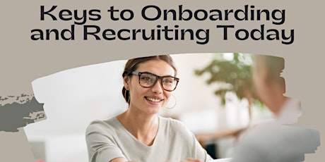 Virtual: Keys to Onboarding & Recruiting Today tickets