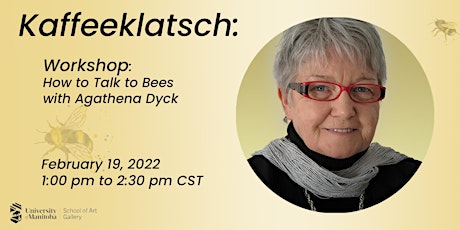 Kaffeeklatsch: How to Talk to Bees, A Workshop with Aganetha Dyck