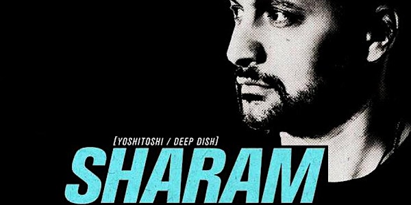 Free VIP List for Grammy Winning artist, SHARAM (DEEP DISH - YOSHITOSHI) at SF's New LOVE + PROPAGANDA