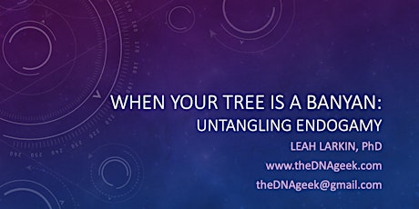 When Your Tree Is a Banyan: Untangling Endogamy (Session 1)