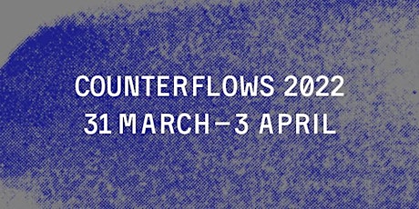 Counterflows Festival 2022: Edward George & Ahmed