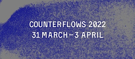 Counterflows Festival 2022: Edward George & Ahmed