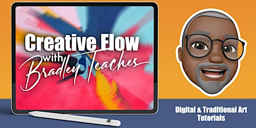 Creative Flow with Bradley Teaches