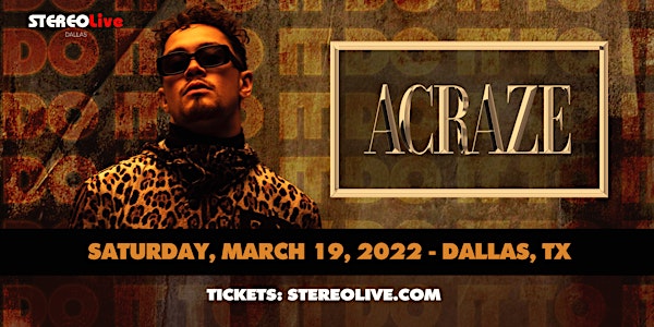 ACRAZE - Stereo Live Dallas