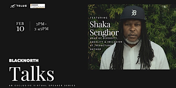 BlackNorth Talks w/ Shaka Senghor