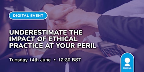 Underestimate the impact of ethical practice at your peril tickets