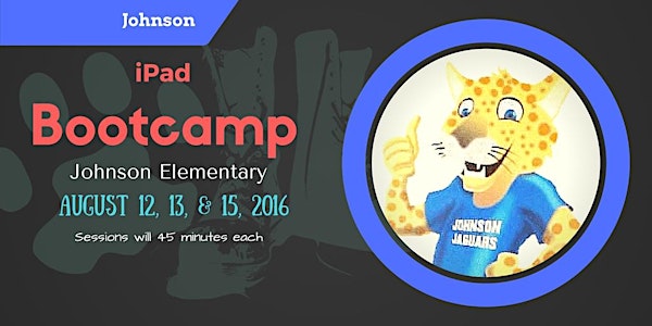 Johnson iPad Bootcamp 8/13 - Primary 11am