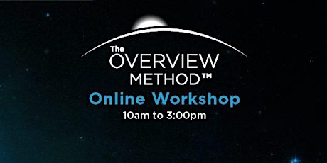 The Overview Experience™ Online Workshop - Principles Of Emotional Resilience & Creative Self-Actualization primary image