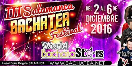 Imagen principal de III Salamanca Bachatea Festival + World Bachata Fusion + World BachataStars