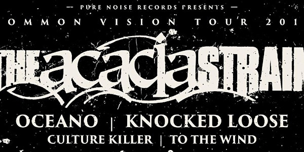 Common Vision Tour feat. The Acacia Strain  @ The Boardwalk
