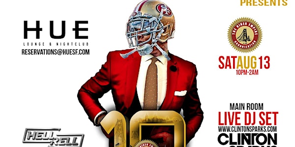 Hue Saturdays 10yr Anniversary of The Niner Empire with Clinton Sparks