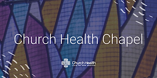 Imagem principal do evento Church Health Chapel | Prayer. Worship. Music.