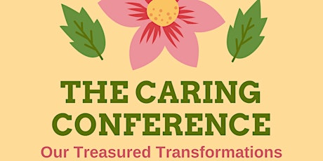 The Caring Conference: Our Treasured Transformations